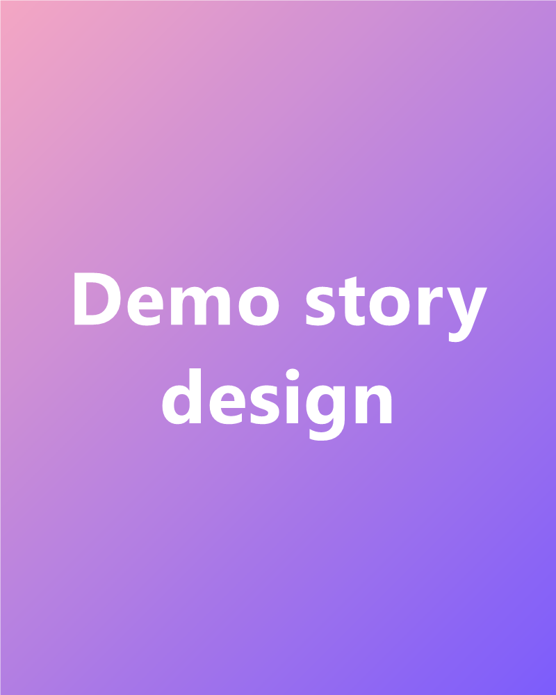 Demo placeholder story design